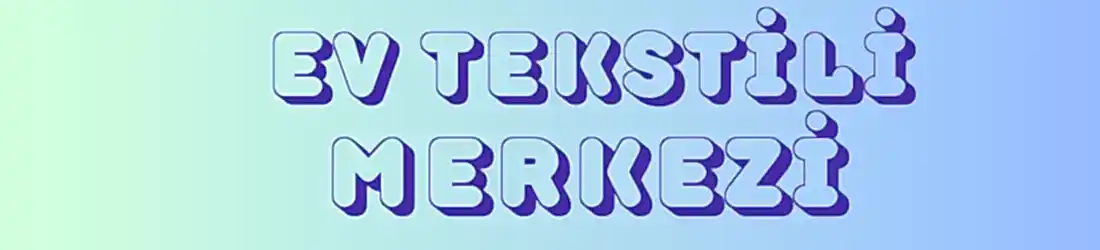 Ev Tekstili Merkezi