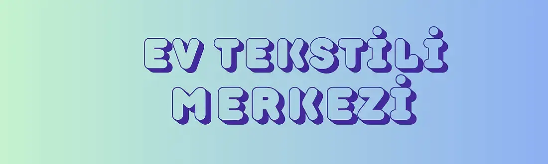Ev Tekstili Merkezi